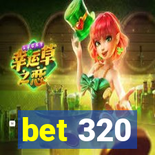 bet 320